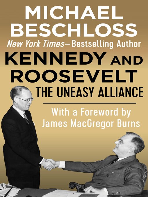 Title details for Kennedy and Roosevelt by Michael Beschloss - Available
